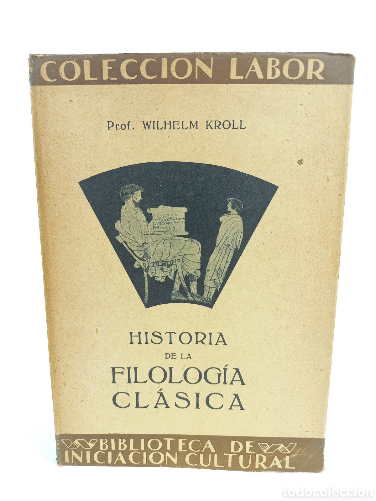 Libros antiguos: Historia de la Filolog&iacute;a Cl&aacute;sica. Wilhelm Kroll. Labor, primera edici&oacute;n, 1928. Ilustrado.