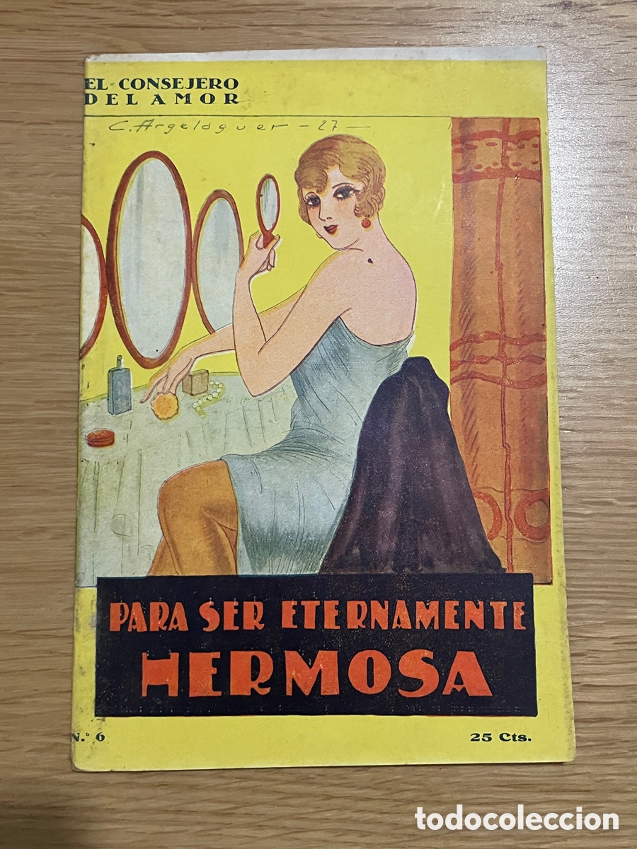 Libros antiguos: Para ser eternamente hermosa. El consejero del amor. A&ntilde;o 1927. N&uacute;mero seis.