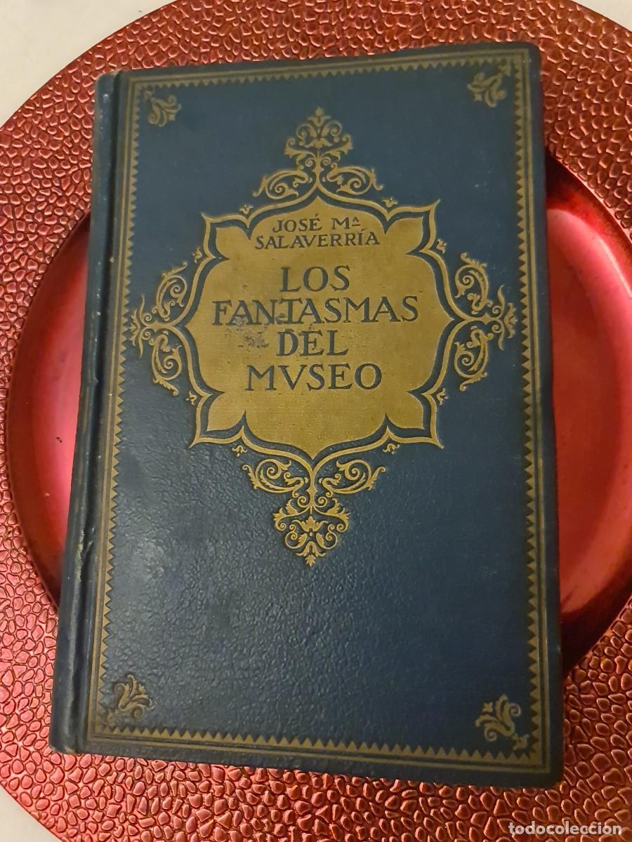 Libros antiguos: Jos&eacute; M. Salaverr&iacute;a. Los fantasmas del museo. Gustavo Gili. 1921. Barcelona. Primera edici&oacute;n ilustrad