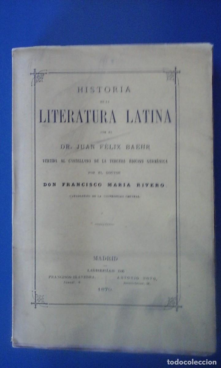 Libros antiguos: HISTORIA DE LA LITERATURA LATINA (Madrid, 1879) por Juan Felix Baerh
