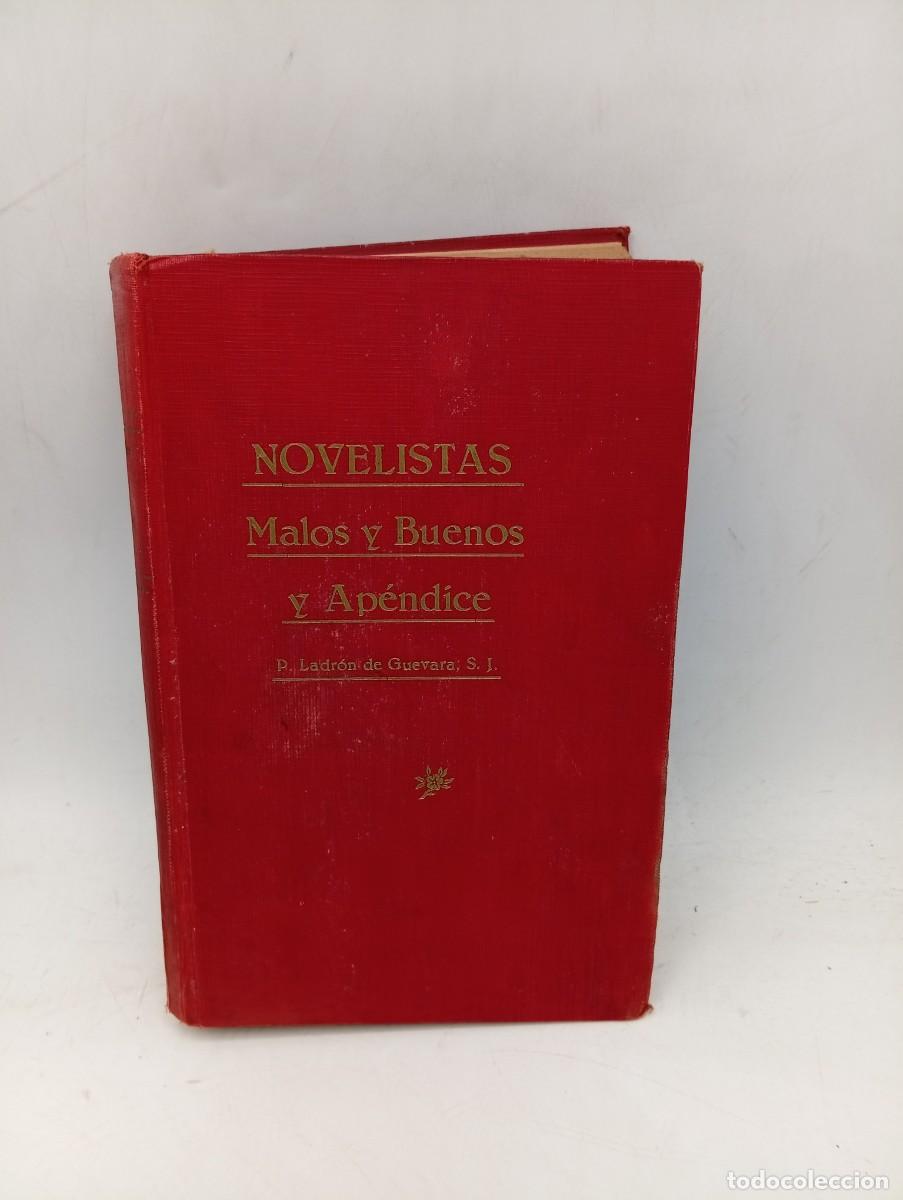 Libros antiguos: NOVELISTAS MALOS Y BUENOS. P. PABLO LADRON DE GUEVARA. 1928. PAGS: 518+183.