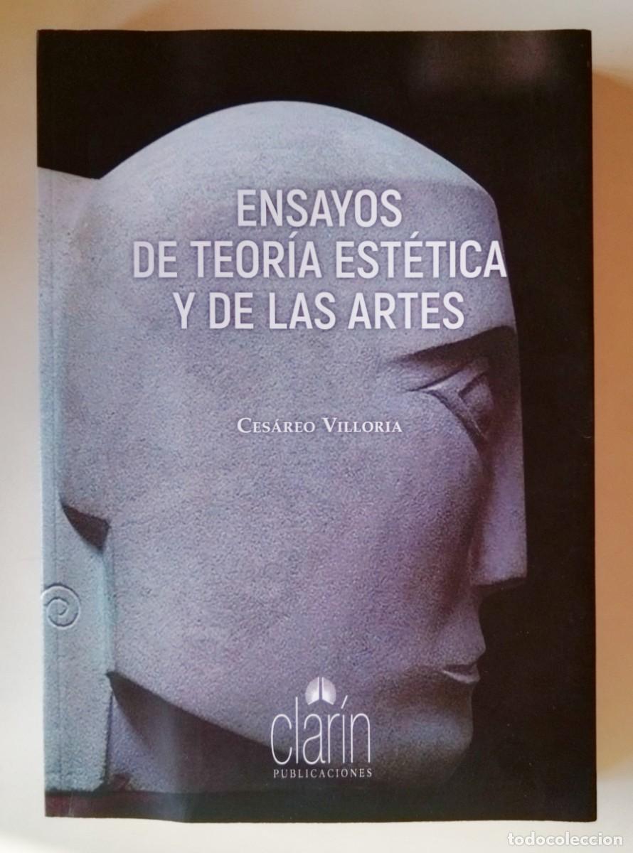 Libros antiguos: ENSAYOS DE TEOR&Iacute;A EST&Eacute;TICA Y DE LAS ARTES. CES&Aacute;REO VILLORIA. CLAR&Iacute;N, 2021. FIRMA Y DEDICATORIA.