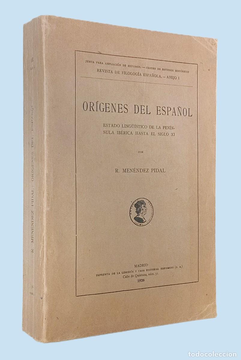 Libros antiguos: R. MEN&Eacute;NDEZ PIDAL - OR&Iacute;GENES DEL ESPA&Ntilde;OL. ESTADO LING&Uuml;&Iacute;STICO DE LA PEN&Iacute;NSULA IB&Eacute;RICA HASTA EL S. XI