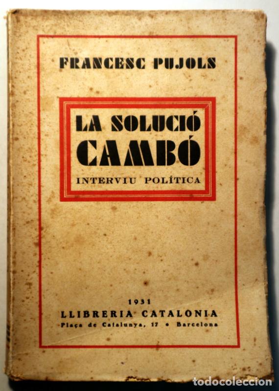 Livros antigos: PUJOLS, Francesc - LA SOLUCI&Oacute; CAMB&Oacute;. Interviu pol&iacute;tica - Barcelona 1931 - 1&ordf; edici&oacute;