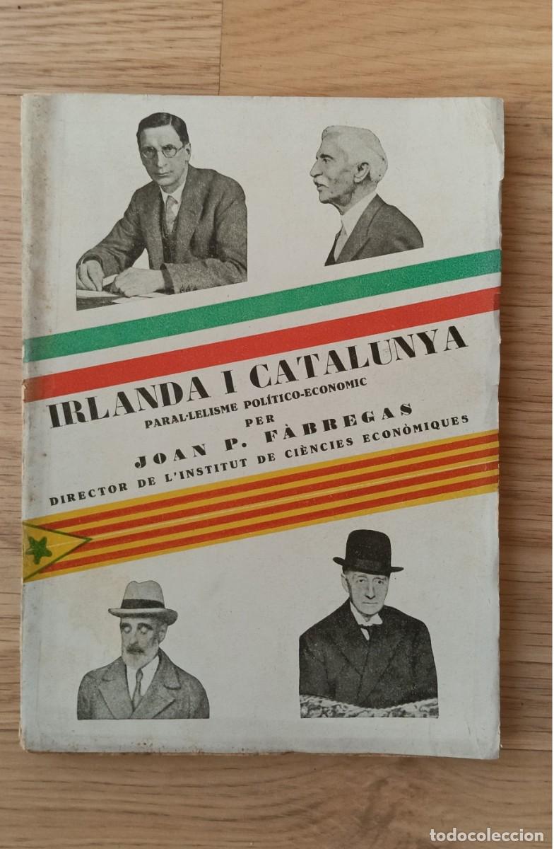 Libros antiguos: Irlanda y Catalunya. Paral&middot;lelisme pol&iacute;tic-econ&ograve;mic. Joan P. F&agrave;bregas