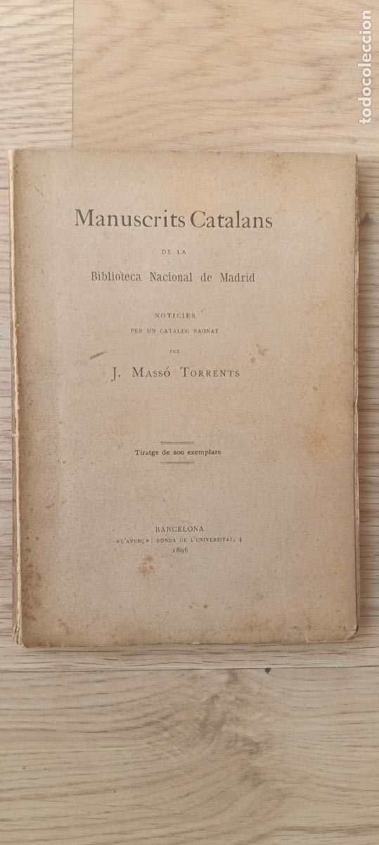 Libros antiguos: Manuscrits catalans de la Biblioteca Nacional de Madrid.J. Mass&oacute; Torrents
