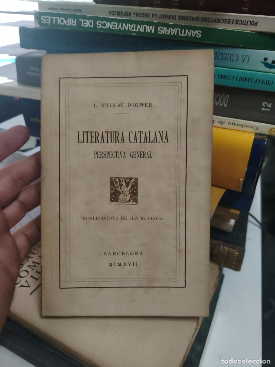 Libros antiguos: Literatura catalana, perspectiva general / L. Nicolau D'Olwer. BCN : Pub. La Revista, 1917. 20x12cm.
