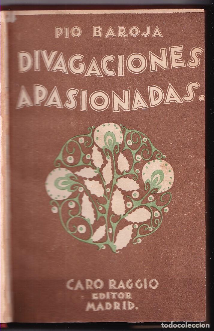 Libros antiguos: P&Iacute;O BAROJA: DIVAGACIONES APASIONADAS. CARO RAGGIO, 1927. ENCUADERNADO, CON LA CUBIERTA