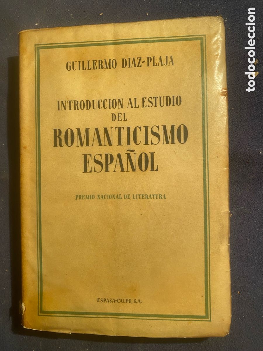 Libros antiguos: GUILLERMO DIAZ -PLAJA: - INTRODUCCION AL ESTUDIO DEL ROMANTICISMO ESPA&Ntilde;OL - (ESPASA CALPE, 1936)