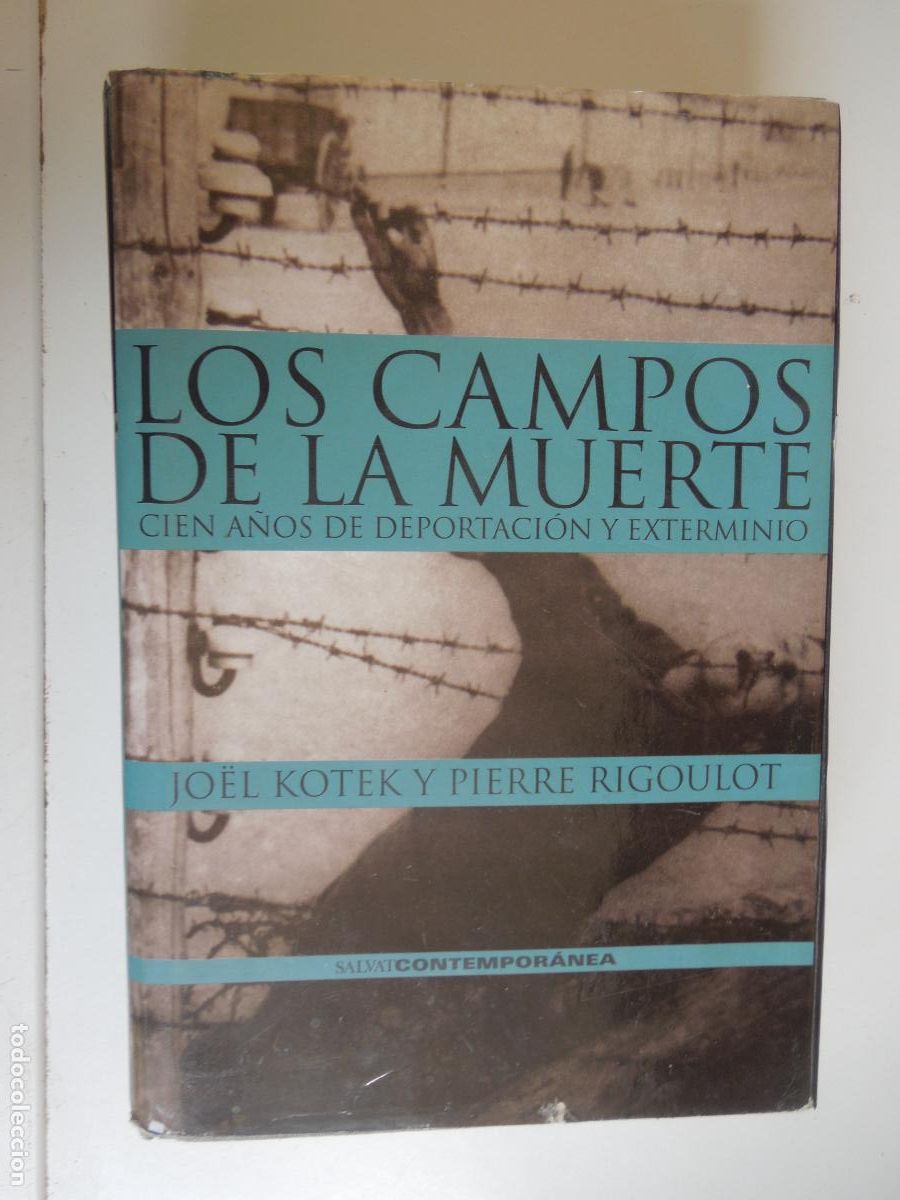 Libros antiguos: LOS CAMPOS DE LA MUERTE:CIEN A&Ntilde;OS DE DEPORTACI&Oacute;N Y EXTERMINIO-JO&Euml;L KOTEK/PIERRE RIGOULOT-SALVAT 2000