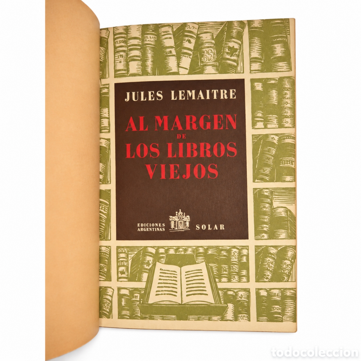 Livres anciens: Jules Lema&icirc;tre &ndash; Al margen de los libros viejos &ndash; Ediciones Argentinas Solar &ndash; 1923 - LML