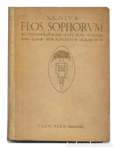 Libros antiguos: Xenius (Eugenio d&rsquo;Ors) &ndash; Flos Sophorum &ndash; Seix & Barral &ndash; 1918 LM