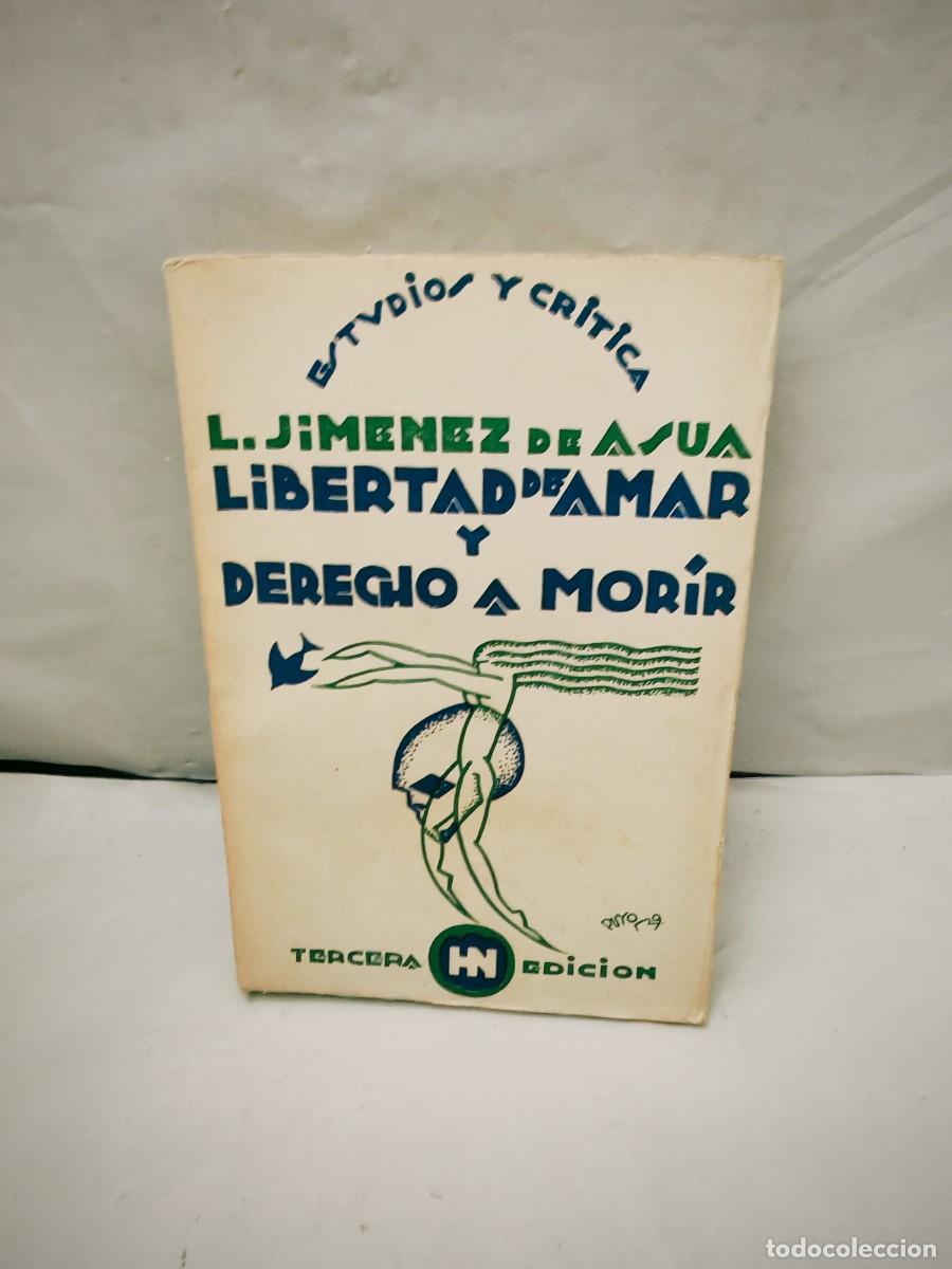 Libros antiguos: Libertad de amar y derecho a morir: Ensayos de un criminalista (Tercera edici&oacute;n 1929 puesta al d&iacute;a)