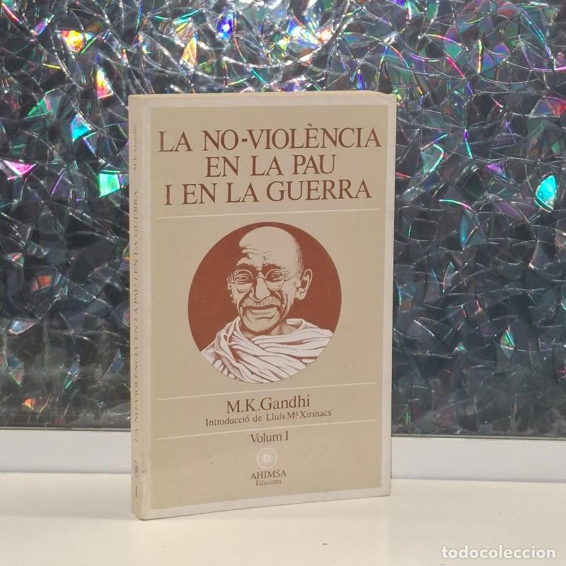 Libros antiguos: La No-Viol&egrave;ncia en la Pau i en la Guerra. Vol. I - M.K. Gandhi - Ahimsa Edicions