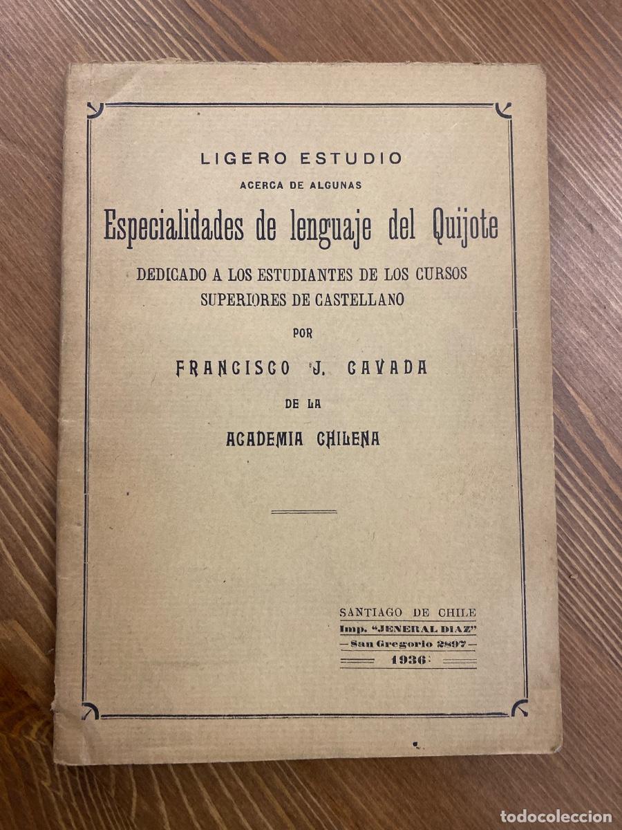 Libros antiguos: ESPECIALIDADES DEL LENGUAJE DEL QUIJOTE FRANCISCO J. CAVADA 1936 ACADEMIA CHILENA