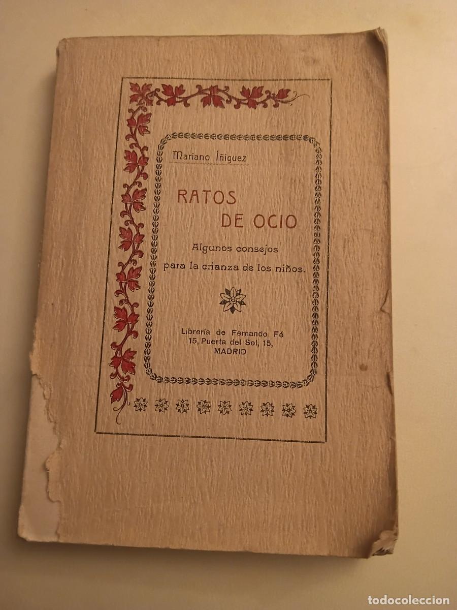 Libros antiguos: Ratos de ocio, Tip. de 'Tierra Soriana' 1908. Mariano &Iacute;&ntilde;iguez