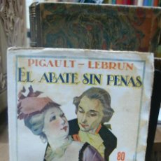 Libros antiguos: EL ABATE SIN PENAS. PIGAULT-LEBRUN. 1926. 17 CM. 128 PÁG.