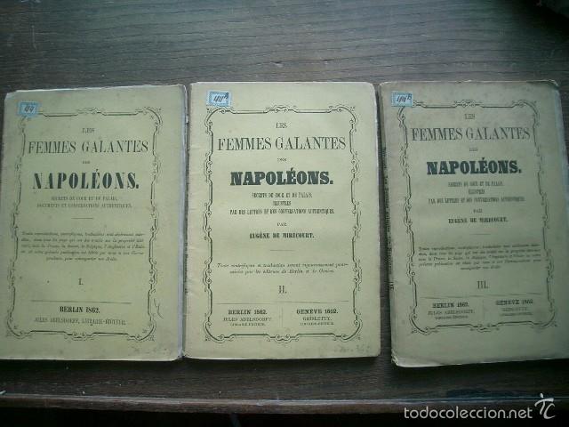 Libros antiguos: 1862 er&oacute;tica Les femmes galantes des Napol&eacute;ons, tome III (secrets de cour et de palais,