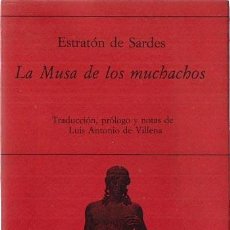 Libros antiguos: ESTRATÓN DE SARDES : LA MUSA DE LOS MUCHACHOS. (TRADUCCIÓN, PRÓLOGO Y NOTAS DE LUIS A. DE VILLENA