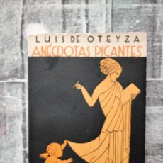 Libros antiguos: ANÉCDOTAS PICANTES OTEYZA, LITERATURA MUNDO LATINO. MADRID. 1918.. Lote 228142950