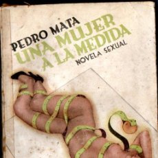 Libros antiguos: PEDRO MATA : UNA MUJER A LA MEDIDA (PUEYO, 1935). Lote 363188935