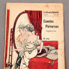 Libros antiguos: LA NOVELA GALANTE 59 - CUENTOS PERVERSOS, SEGUNDA SERIE - CIRCA 1910 - EROTISMO, SICALÍPTICA