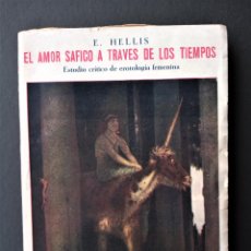 Libros antiguos: EL AMOR SÁFICO A TRAVÉS DE LOS TIEMPOS. HELLIS, E. LIBRERÍA BERGUA 1932. Lote 401836064