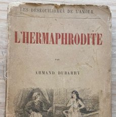 Libros antiguos: ARMAND DE DUBARRY. L'HERMAPHRODITE (LES DÉSÉQUILIBRÉS DE L'AMOUR)