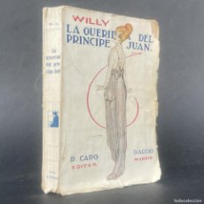 Libros antiguos: 1920 - LA QUERIDA DEL PRINCIPE JUAN - WILLY - NOVELA EROTICA - CARO RAGGIO