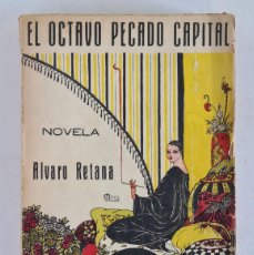 Libros antiguos: EL OCTAVO PECADO CAPITAL - ÁLVARO RETANA 1920 PRIMERA EDICIÓN - ANTIGUA NOVELA