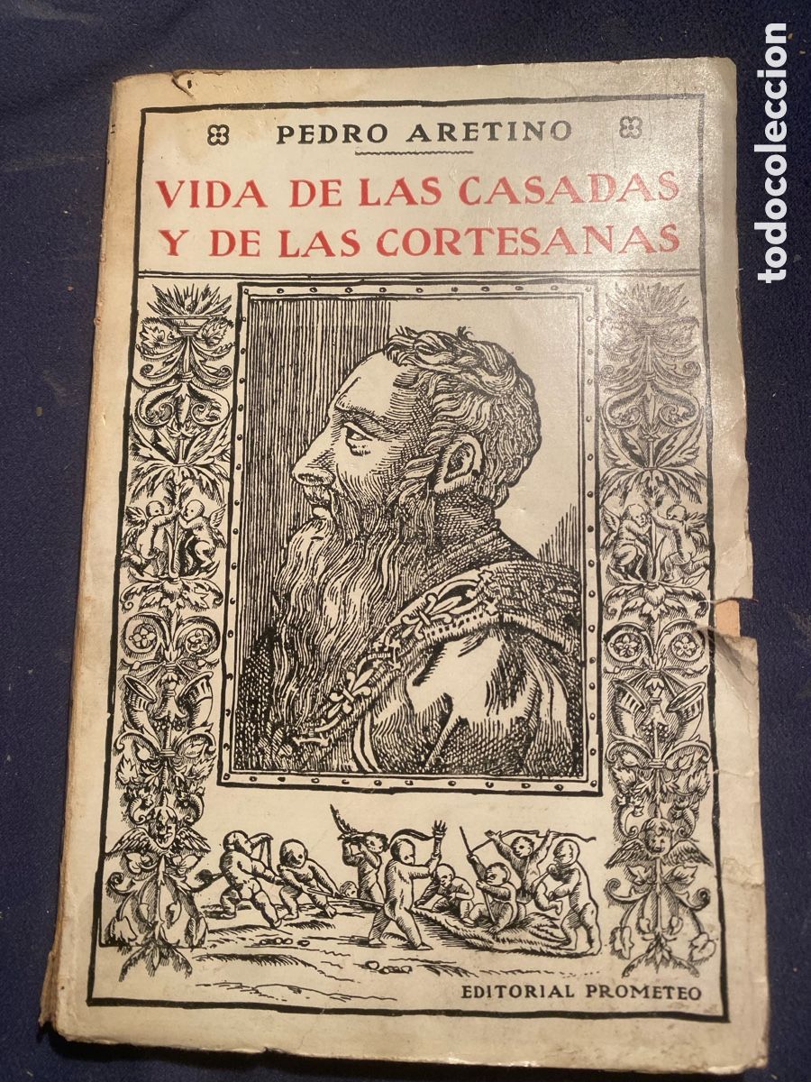 Libros antiguos: PEDRO ARETINO: - VIDA DE LAS CASADAS Y DE LAS CORTESANAS - (ED. PROMETEO) (C.1930)