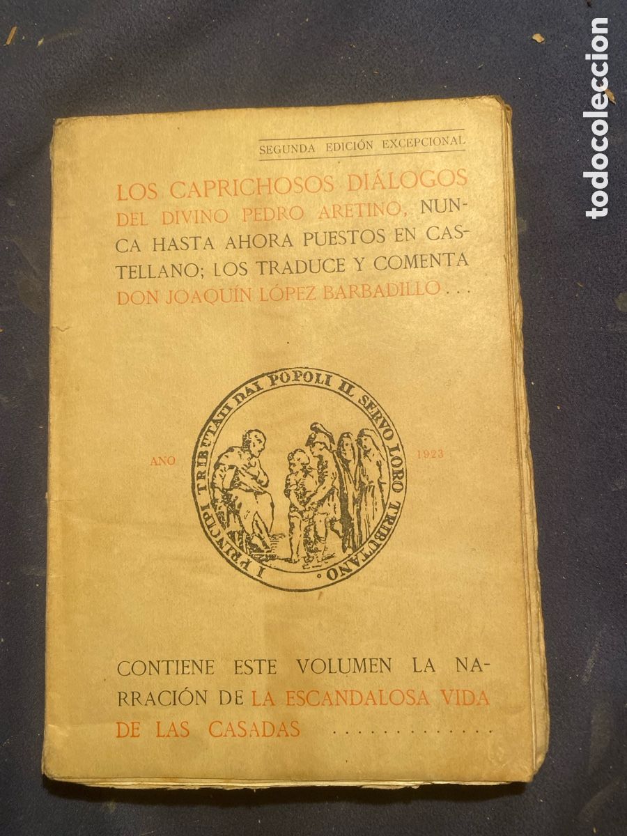 Libros antiguos: - LOS CAPRICHOSOS DI&Aacute;LOGOS DEL DIVINO PEDRO ARETINO. Volumen segundo (La escandalosa...- (1923)