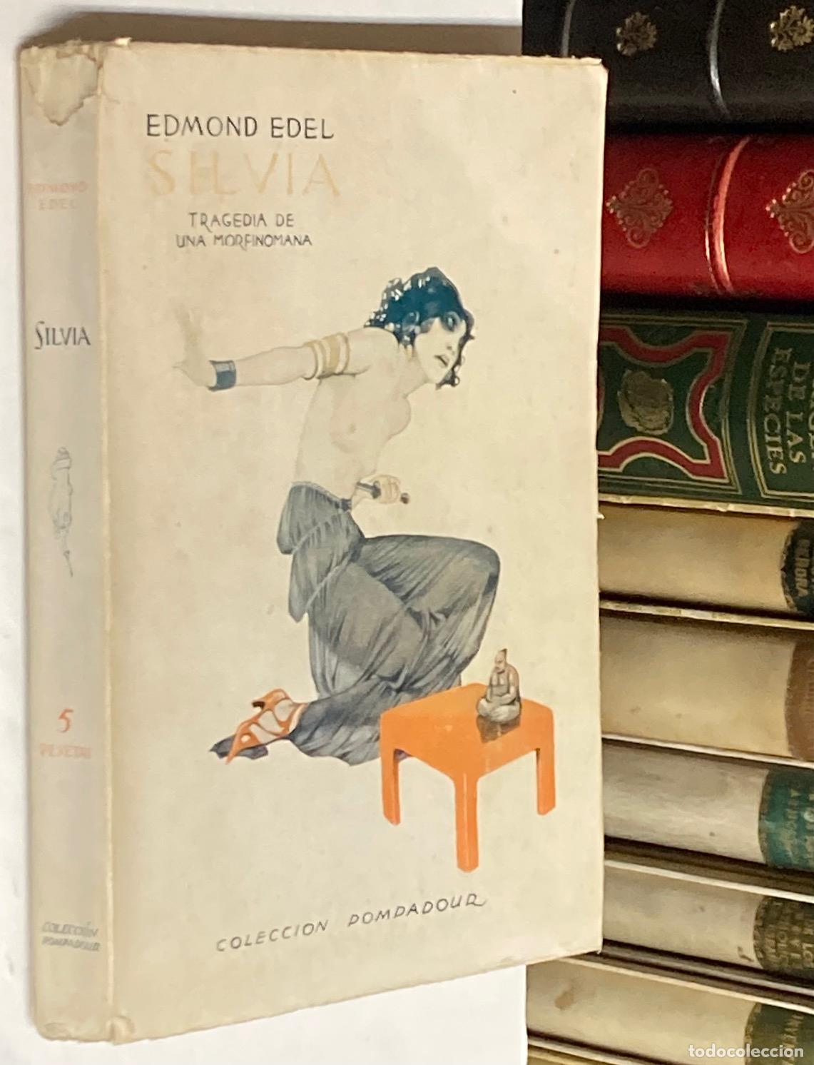 Libros antiguos: A&Ntilde;O 1923 - SELVIA. TRAGEDA DE UNA MORFIN&Oacute;MANA POR EDMOND EDEL - COLECCI&Oacute;N POMPADOUR - ER&Oacute;TICA
