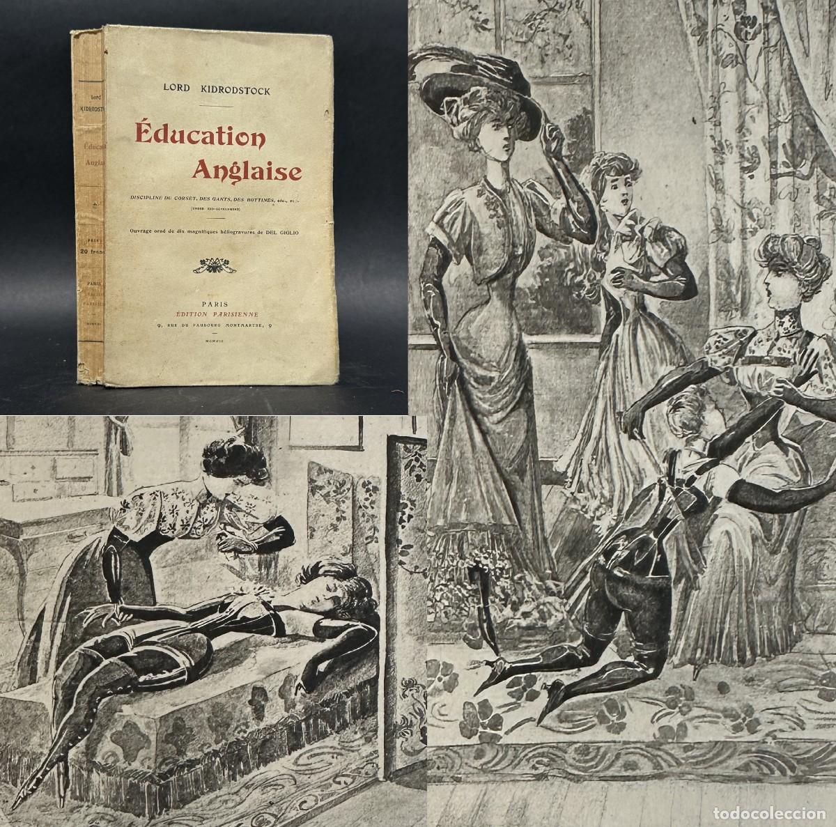 Old books: A&Ntilde;O 1908 - &Eacute;ducation Anglaise - Masoquismo - Fetichismo - Grabados - Erotismo - Obra clandestina