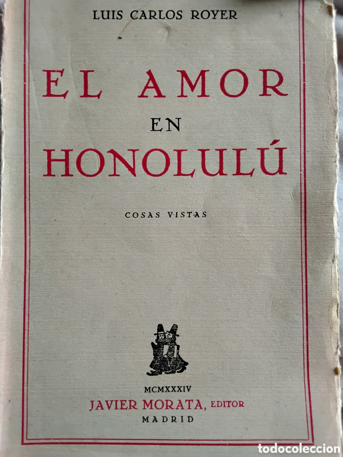 Libros antiguos: EL AMOR EN HONOLULU. LUIS CARLOS ROYER. 1&ordf; EDICI&Oacute;N, 1934
