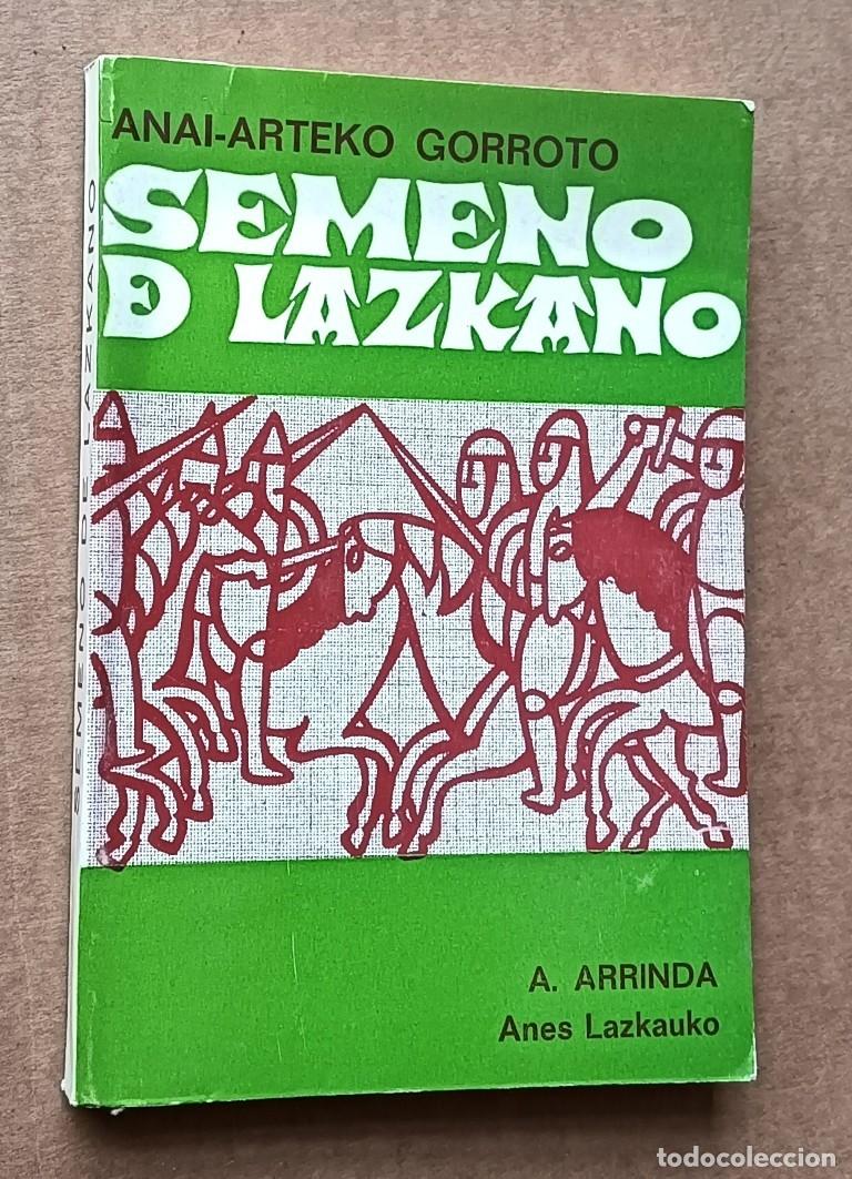 Libros antiguos: SEMENO DE LAZKANO - Anai Atreko Gorroto - A. Arrinda Albisu - Zarauz 1970