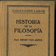 Libros antiguos: ASTER : HISTORIA DE LA FILOSOFÍA (LABOR, 1935). Lote 46755573