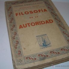 Libros antiguos: LIBRO FILOSOFIA DE LA AUTORIDAD....AÑO 1.929