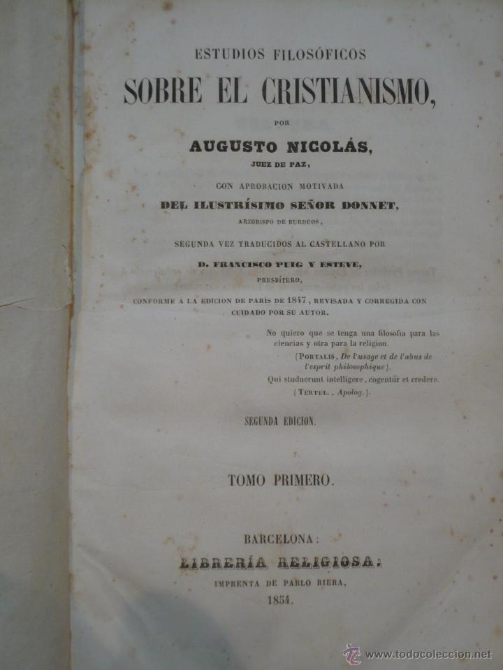 Libros antiguos: Estudio Filosofico sobre el cristianismo, Augusto Nicolás 1854 tres tomos obra completa - Foto 2 - 271941218