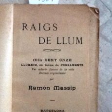 Libri antichi: RAIGS DE LLUM. 1907. RAMON MASSIP. MIL CENT ONCE LLUMETS EN FORMA DE PENSAMENTS
