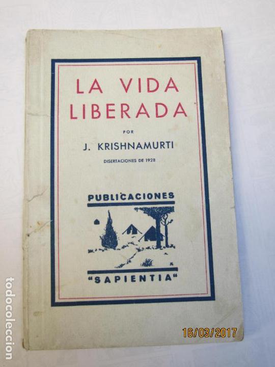Libros antiguos: KRISHNAMURTI.J, LA VIDA LIBERADA - Foto 1