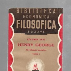 Libros antiguos: BIBLIOTECA ECONOMICA FILOSOFICA ZOZAYA. VOLUMEN XCVI. HENRY GEORGE. PROBLEMAS SOCIALES. TOMO I.