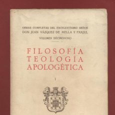 Libros antiguos: FILOSOFÍA TEOLOGÍA APOLOGÉTICA I VOL. XIX D. JUAN V. DE MELLA Y FANJUL 311 PAGS AÑO 1933 LE1805. Lote 84796652