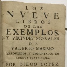 Libros antiguos: LOS NUEVE LIBROS DE LOS EXEMPLOS Y VIRTUDES MORALES DE... TRADUCIDOS, Y COMENTADOS EN LENGUA CASTELL