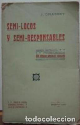 Libros antiguos: Semi-locos y semi-responsables - GRASSET, J.