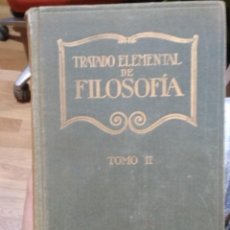 Libros antiguos: TRATADO ELEMENTAL DE FILOSOFÍA. TOMO II. 1927. Lote 129646791