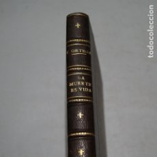 Libros antiguos: LA MUERTE ES VIDA. TEÓFILO ORTEGA. 1929