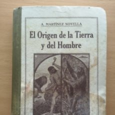 Libros antiguos: MARTÍNEZ NOVELLA : ORIGEN DE LA TIERRA Y DEL HOMBRE. SIMBOLOGÍA DE LA RELIGIÓN 1932