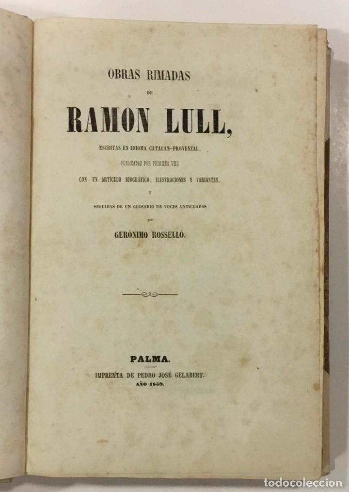 OBRAS RIMADAS DE RAMON LLULL, ESCRITAS EN IDIOMA CATALAN-PROVENZAL... - ROSSELLÓ, GERÓNIMO. (Libros Antiguos, Raros y Curiosos - Pensamiento - Filosofía)