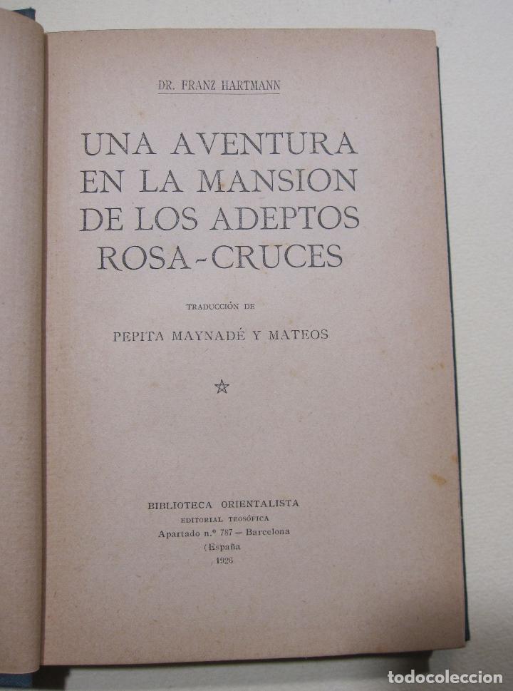 Libros antiguos: DR. FRANZ HARTMANN. UNA AVENTURA EN LA MANSION DE LOS ADEPTOS ROSA-CRUCES. ROSACRUZ. BARCELONA 1926 - Foto 4 - 227491712